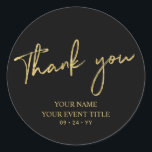Gold Brush Script Birthday Party Thank you Favour Classic Round Sticker<br><div class="desc">This simple custom thank you sticker will add stylish detail to your special day. This design features modern gold script lettering " Thank you" with custom text. Matching 21st birthday invitations and party supplies are available in my shop BaraBomDesign.</div>