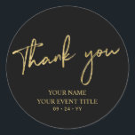 Gold Brush Script Birthday Party Thank you Favour Classic Round Sticker<br><div class="desc">This simple custom thank you sticker will add stylish detail to your special day. This design features modern gold script lettering " Thank you" with custom text. Matching 21st birthday invitations and party supplies are available in my shop BaraBomDesign.</div>