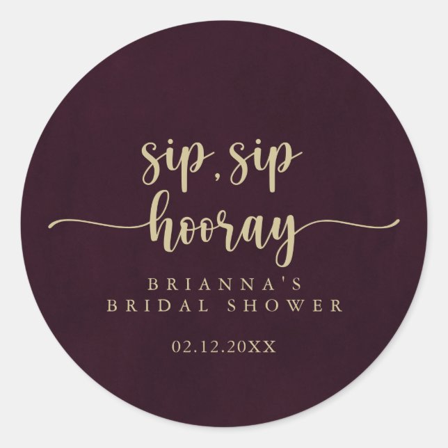 Gold Burgundy Sip Sip Hooray Bridal Shower Classic Round Sticker (Front)