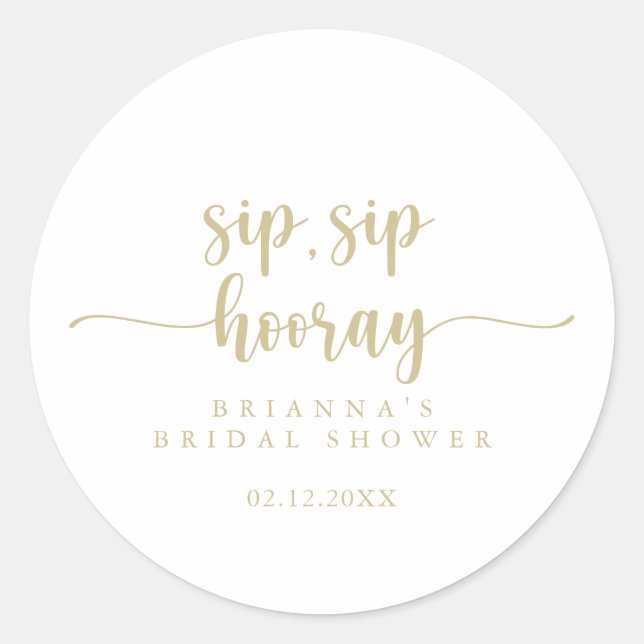 Gold Calligraphy Sip Sip Hooray Bridal Shower Classic Round Sticker (Front)