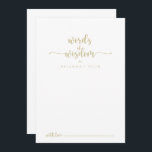 Gold Calligraphy Wedding Words of Wisdom  Advice Card<br><div class="desc">This gold calligraphy wedding words of wisdom advice card is perfect for a rustic wedding. The simple and elegant design features classic and fancy script typography in gold. These cards are perfect for a wedding, bridal shower, baby shower, graduation party & more. Personalize the cards with the names of the...</div>