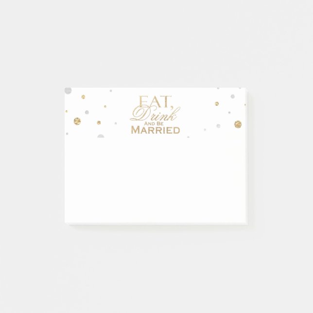 Gold Confetti Eat Drink and Be Married Post-it Notes (Front)
