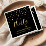 Gold Confetti on Black 30th Birthday Party Napkin<br><div class="desc">Celebrate their 30th birthday in style with this simple but elegant design, featuring faux gold triangular confetti sifting down on the word "thirty" in gold handwriting font on a black background. Personalize it with the name of the honoree in gold sans serif font, along with the occasion and date below...</div>