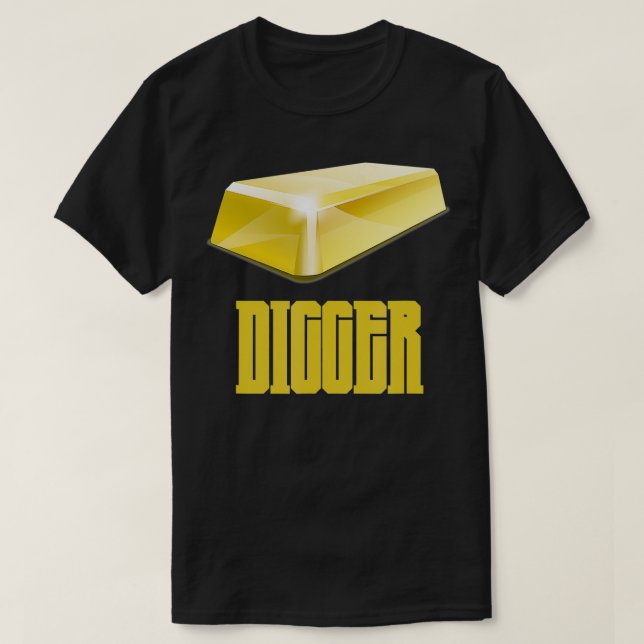 Gold Digger Nugget Mining Gold Bar Design For Mine T-Shirt (Design Front)