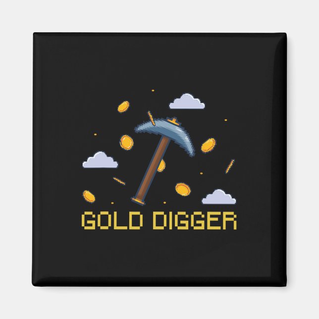 Gold Digger Treasure Hunting Gold Digging Pixelate Magnet (Front)