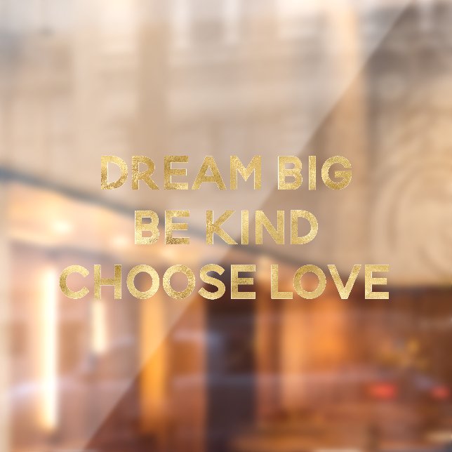Gold Dream Be Kind Choose Love Window Cling (Sheet 2)