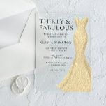 Gold Dress Elegant Thirty & Fabulous 30th Birthday Acrylic Invitations<br><div class="desc">Gold Dress Elegant Thirty & Fabulous 30th Birthday Acrylic Invitations

Plenty of different colours and variations - See our store below</div>
