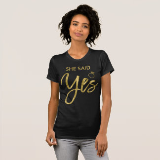 Gold Effect Bachelorette Party Shirts She Said Yes
