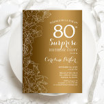 Gold Floral Surprise 80th Birthday Party Invitation<br><div class="desc">Gold White Surprise 80th Birthday Party Invitation. Glam feminine design featuring faux gold foil,  botanical accents and typography script font. Simple floral invite card perfect for a stylish female surprise bday celebration. Can be customized to any age. Printed Zazzle invitations or instant download digital template.</div>