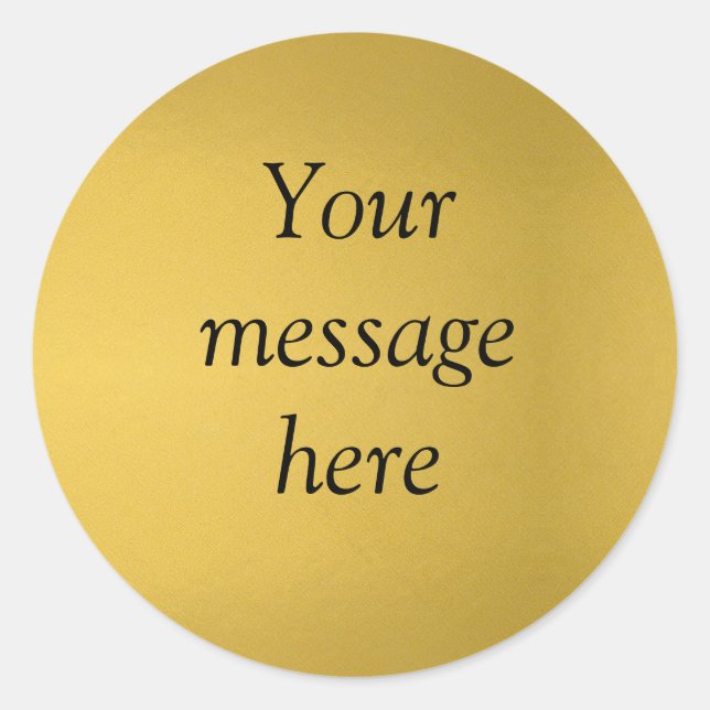Gold foil add your custom message text hereglitter classic round sticker (Front)