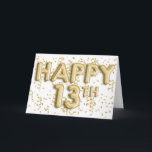 Gold Foil Balloons Happy 13th Birthday Card<br><div class="desc">A modern 13th birthday card for him or her featuring modern gold foil balloons. You will be able to personalize the inside card message if wanted.</div>