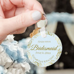 Gold Frills on Pale Blue Bridesmaid Wedding Gift Keychain<br><div class="desc">These keychains are designed to give as favours to bridesmaids in your wedding party. They feature a simple yet elegant design with a pale powder blue coloured background, gold script lettering, and a lacy golden faux foil floral border. The text says "Bridesmaid" with space for her name, the names of...</div>