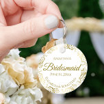 Gold Frills on White Bridesmaid Wedding Gift  Keychain<br><div class="desc">These keychains are designed to give as favours to bridesmaids in your wedding party. They feature a simple yet elegant design with a classic white background, gold script lettering, and a lacy golden faux foil floral border. The text says "Bridesmaid" with space for her name, the names of the couple,...</div>