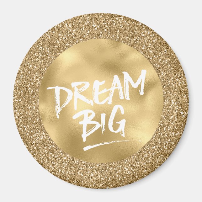 Gold Glam Glitter Sparkle Glitz Dream Big Magnet (Front)