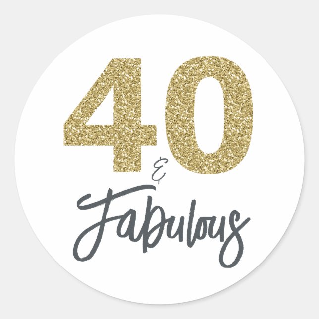 Gold Glitter 40 and Fabulous | 40th Birthday Classic Round Sticker (Front)