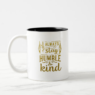 Gold Glitter   Always Stay Humble & Kind Two-Tone Coffee Mug