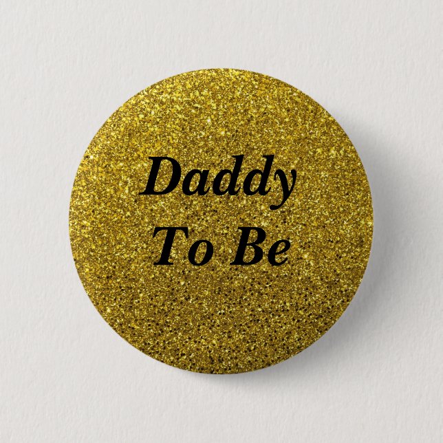 Gold Glitter Daddy To Be Baby Shower Button (Front)