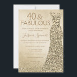 Gold Glitter Dress Womans 40th Birthday Party Invitation<br><div class="desc">Gold Glitter Dress Womans 40th Birthday Party 40 and fabulous
Variations to the invitation and matching items in our store</div>