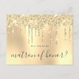 Gold glitter drips will you be my matron of honor invitation postcard
