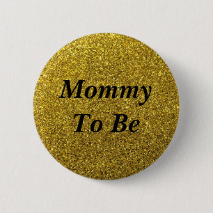 Gold Glitter Mommy To Be Baby Shower Button