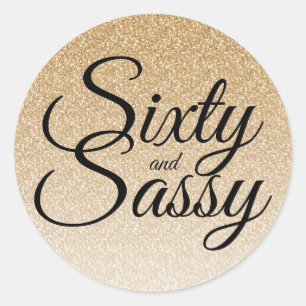 Gold Glitter Ombre 60 and Sassy 60th Birthday Classic Round Sticker
