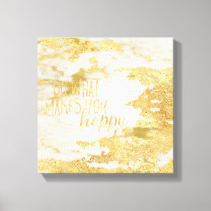 Gold Glitzy White Marble Do what makes you happy Canvas Print