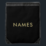 Gold Look Text Names Simple Template Customer Drawstring Bag<br><div class="desc">Custom Modern Elegant Gold Look Text Names Simple Design Template Black Drawstring Bag Backpack.</div>