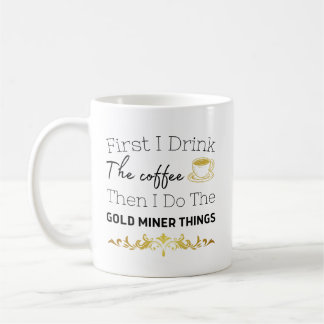 Gold Miner Digger Prospecting Hunting Gold mom Coffee Mug