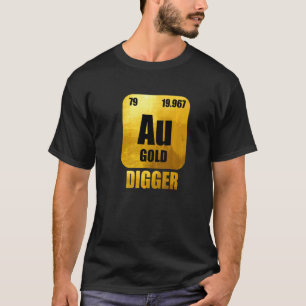 Gold Miner Mine Aurum Prospecting  Prospector Gold T-Shirt