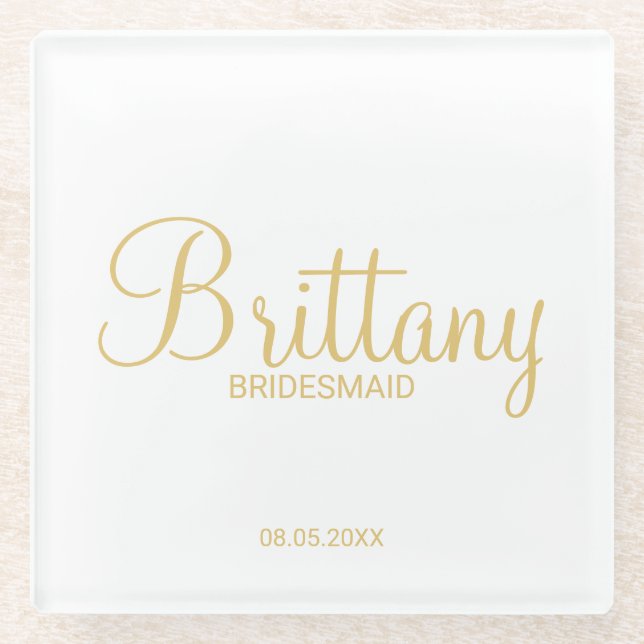 Gold Modern Script Personalized Bridesmaids Glass Coaster (Front)