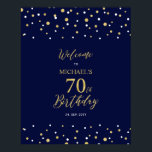 Gold & Navy Confetti 70th Birthday Party Welcome Poster<br><div class="desc">Welcome your guests to a special celebration day with this stylish gold & navy blue welcome sign. This sign features modern typography" Welcome to 70th Birthday" and a hexagon confetti design. You can customize the name and the date. Matching invitations and party supplies are available at my shop BaraBomDesign.</div>
