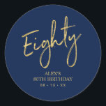 Gold & Navy Lettering Eighty 80th Birthday Favour Classic Round Sticker<br><div class="desc">This simple custom thank you sticker will add stylish detail to your special day. This design features modern gold script lettering "Eighty" with custom text on a navy blue background. Matching 80th birthday invitations and party supplies are available in my shop BaraBomDesign.</div>