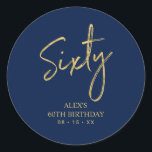Gold & Navy Lettering Sixty 60th Birthday Favour Classic Round Sticker<br><div class="desc">This simple custom thank you sticker will add stylish detail to your special day. This design features modern gold script lettering " Sixty" with custom text. Matching 60th birthday invitations and party supplies are available in my shop BaraBomDesign.</div>