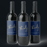 Gold & Navy Lettering Thirty | 30th Birthday Party Wine Label<br><div class="desc">This modern wine bottle label is perfect for a chic modern 30th birthday party. The label design features gold lettering " Thirty " with custom text. You can personalize the text and background colour. Matching invitation and party supplies are available at my shop BaraBomDesign. Thank you!</div>