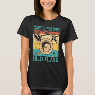 Gold Panning Gold Prospectors Gold Miner Digger T-Shirt