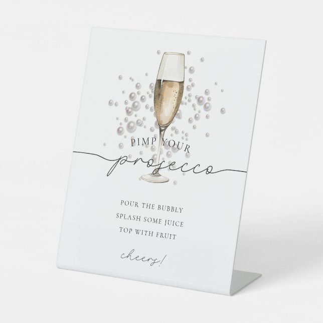 Gold Pearls and Prosecco Mimosa Pimp Your Prosecco Pedestal Sign (Front)