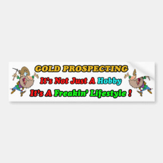 Gold Prospecting Bumpersticker Bumper Sticker