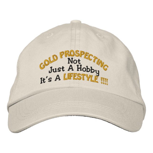 GOLD PROSPECTING - Not Just A Hobby Embroidered Hat (Front)