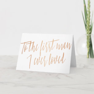 Gold Rose "To the first man I ever loved" Card