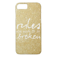 Gold Rules Are Made To Be Broken iPhone 7 Case