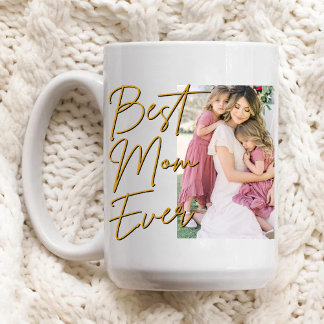 Gold Script Best Mom Ever Photo Birthday Coffee Mug