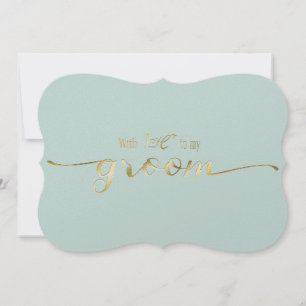Gold Script With Love To My Groom Wedding Day Card