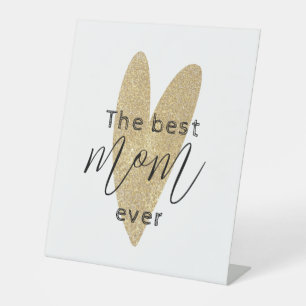 Gold Simple The Best Mom Ever Mother's Day Pedestal Sign