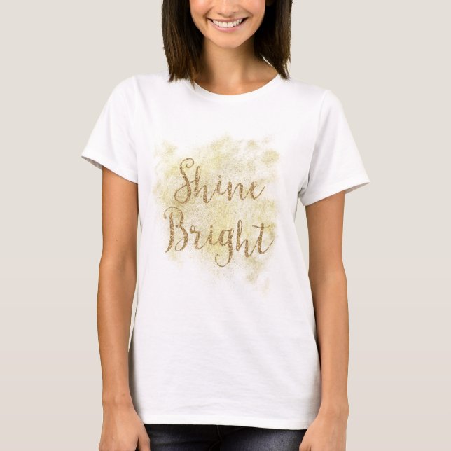 Gold Sparkle Glitter Shine Bright T-Shirt (Front)