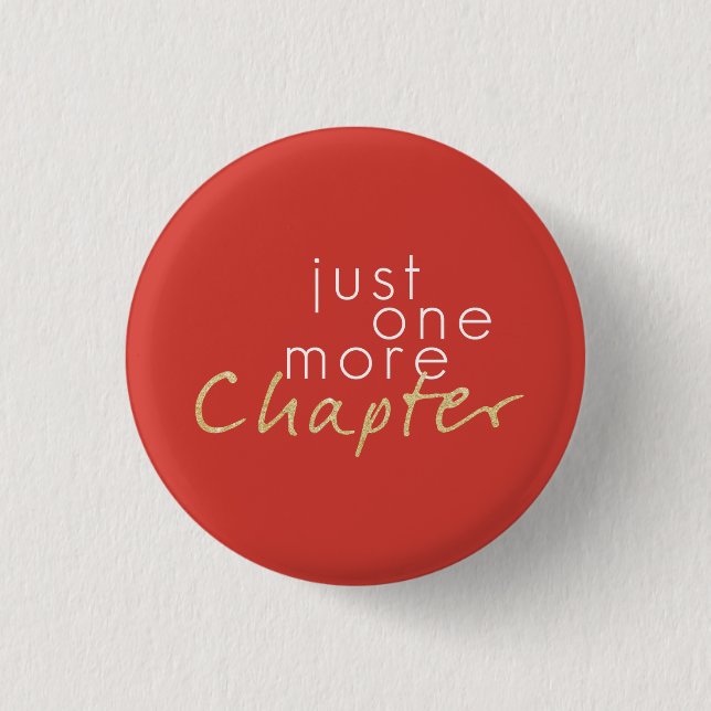 Gold Sparkle Just One More Chapter Button (Front)