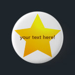Gold star - button badge<br><div class="desc">A star pupils,  sheriffs or superstars will all need a big gold star at some point in their lives - that's where these gold star buttons will come in useful! ... . Customise the text to make it say whatever you want.</div>