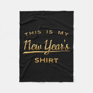 Gold This Is My New Year's Shirt  Fleece Blanket
