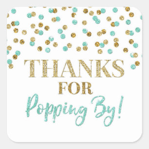 Gold Turquoise Confetti Thanks for Popping By Square Sticker