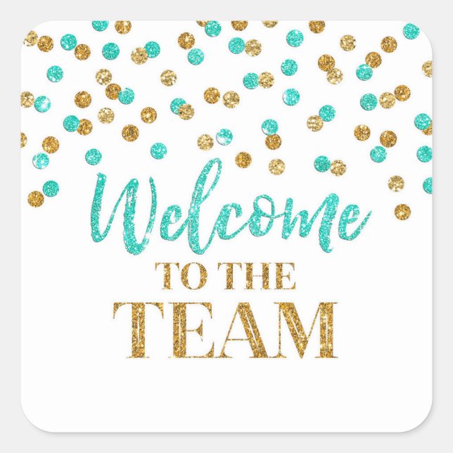 Gold Turquoise Confetti Welcome to the Team Square Sticker (Front)