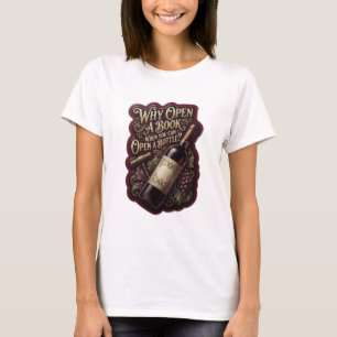 Gold WHY OPEN A BOOK WHEN YOU CAN OPEN A BOTTLE v5 T-Shirt